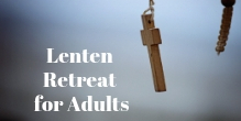 Adult Lenten Retreat Offered in March
