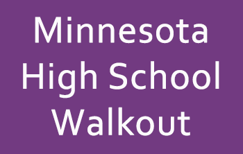 March 7, MN High School Walkout, is expected to involve students from about 15 schools on a march along Marshall Avenue from Central High School to the state Capitol.